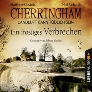 Ein frostiges Verbrechen (Cherringham - Landluft kann tödlich sein 8), Neil Richards Matthew Costello