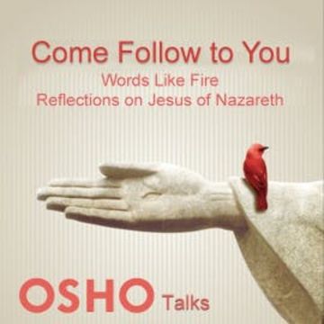 Come Follow To You Vol.01 audiobook, OSHO