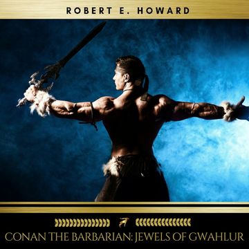 Conan the Barbarian: Jewels of Gwahlur audiobook, Robert E. Howard