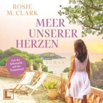 Das Meer unserer Herzen - Große Gefühle auf der Sonneninsel, Band 4 (ungekürzt) audiobook, Rosie M. Clark