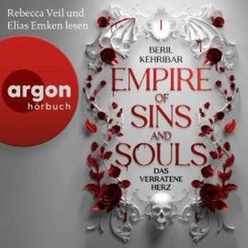 Das verratene Herz - Empire of Sins and Souls, Band 1 (Ungekürzte Lesung) audiobook, Beril Kehribar
