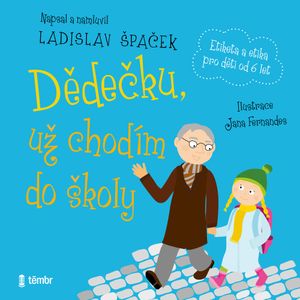 Dědečku, už chodím do školy, Ladislav Špaček