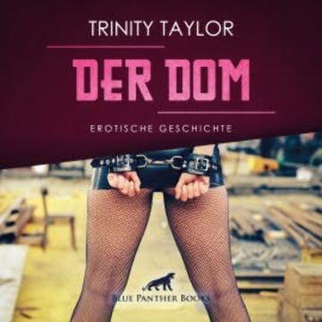 Der Dom / Erotik Audio Story / Erotisches Hörbuch audiobook, Trinity Taylor