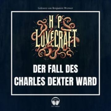 Der Fall des Charles Dexter Ward audiobook, Howard Phillips Lovecraft