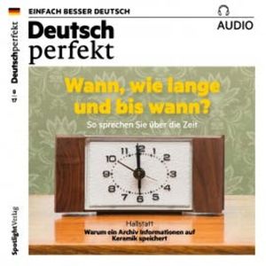 Deutsch lernen Audio - Wann, wie lange und bis wann?, Spotlight Verlag