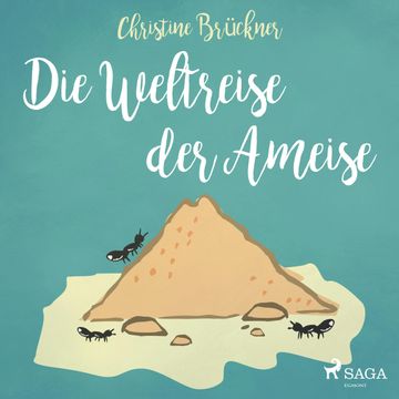 Die Weltreise der Ameise audiobook, Christine Brückner