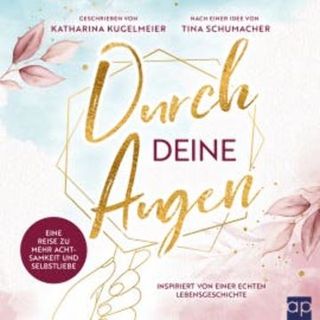 Durch deine Augen audiobook, Katharina Kugelmeier