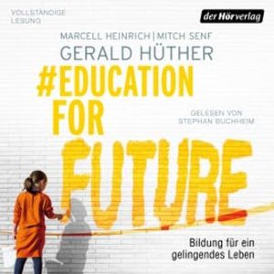 #EducationForFuture, Gerald Hüther