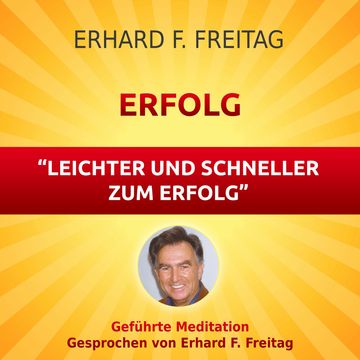 Erfolg - Leichter und schneller zum Erfolg audiobook, Erhard F. Freitag