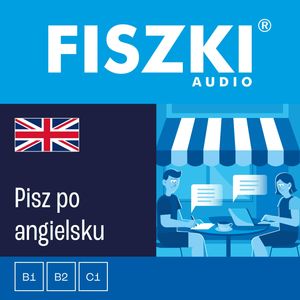 FISZKI audio – angielski - Pisz po angielsku, Martyna Kubka