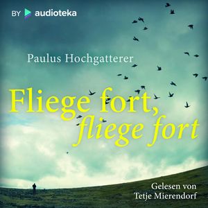 Fliege fort, fliege fort, Paulus Hochgatterer
