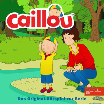 Folge 1: Caillou der Fußballspieler und weitere Geschichten (Das Original-Hörspiel zur TV-Serie) audiobook, Bianca Wilkens