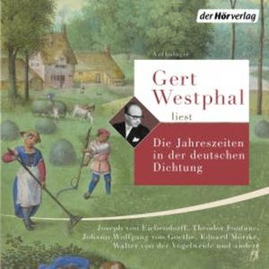 Gert Westphal liest: Die Jahreszeiten in der deutschen Dichtung, Joseph von Eichendorff