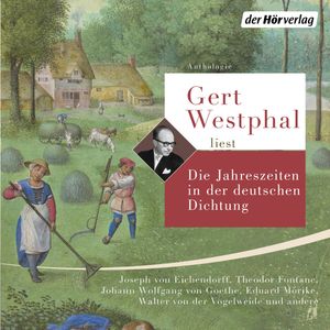 Gert Westphal liest: Die Jahreszeiten in der deutschen Dichtung, Joseph von Eichendorff