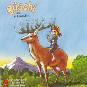 Güschi findet e Fründin, Hörspiel, Vol. 3, Roland Zoss