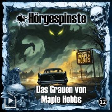 Hörgespinste 12 - Das Grauen von Maple Hobbs audiobook, Hajo Bremer