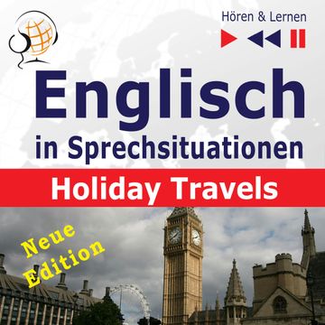 Englisch in Sprechsituationen – Hören & Lernen: Holiday Travels – Neue Edition (15 Konversationsthemen auf dem Niveau B2) audiobook, Anna Kicińska, Dorota Guzik, Joanna Bruska