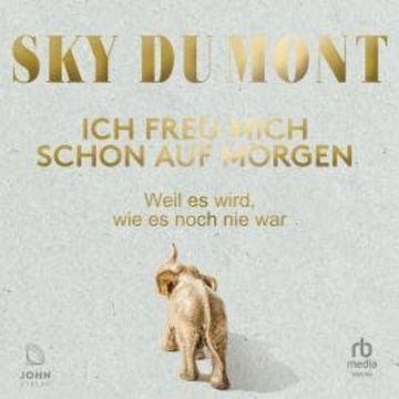 Ich freu mich schon auf morgen audiobook, Sky du Mont