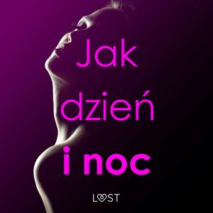 Jak dzień i noc – zbiór opowiadań erotycznych, Annah Viki M., Catrina Curant, K. Krakowiak, M. Martinez, Ruth Ross, SheWolf