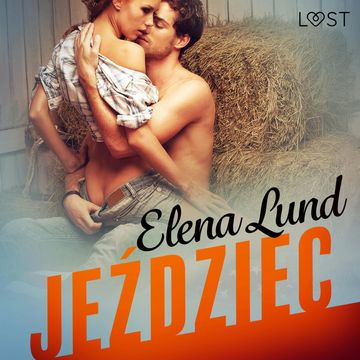Jeździec. Opowiadanie erotyczne audiobook, Elena Lund
