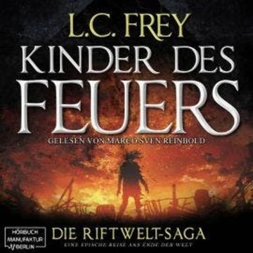 Kinder des Feuers - Die Riftwelt-Saga, Band 1 (ungekürzt) audiobook, L.C. Frey