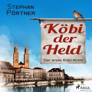 Köbi der Held - Der erste Köbi-Krimi audiobook, Stephan Pörtner