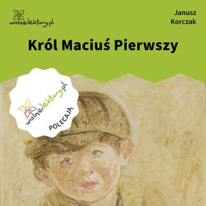 Król Maciuś Pierwszy, Janusz Korczak