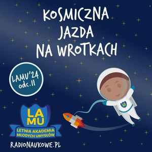 LAMU'24 #02 Czy po pierścieniach Saturna można jeździć na wrotkach? Czy dzieci polecą w kosmos?, Karolina Głowacka