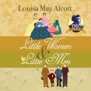 Little Women / Little Men (Unabridged), Louisa May Alcott