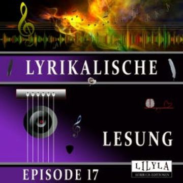 Lyrikalische Lesung Episode 17 audiobook, Christian Morgenstern
