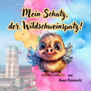 Mein Schatz, der Wildschweinspatz!, Anna Kaminski