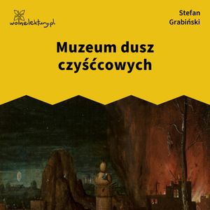 Muzeum dusz czyśćcowych, Stefan Grabiński