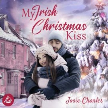 My Irish Christmas Kiss audiobook, Josie Charles