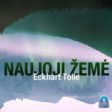 NAUJOJI ŽEMĖ (šortas) audiobook, Eckhart Tolle