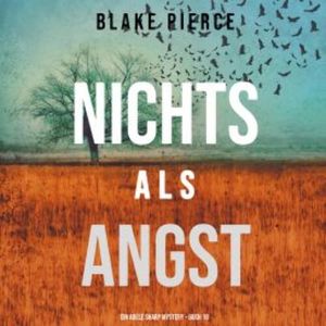 Nichts Als Angst (Ein Adele Sharp Mystery – Buch 10), Blake Pierce