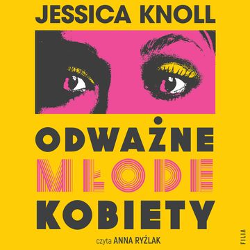 Odważne młode kobiety audiobook, Jessica Knoll