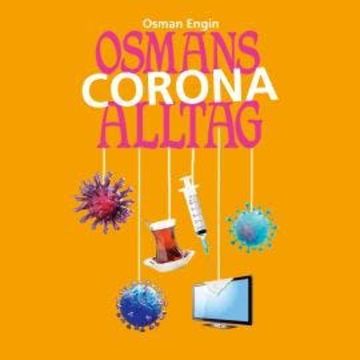 Osmans Corona Alltag - Folge 5 (Ungekürzt) audiobook, Osman Engin
