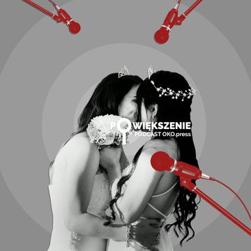 Przełom! Pierwszy urząd w Polsce rozpoznaje małżeństwa par jednopłciowych [POWIĘKSZENIE] audiobook, OKO.press