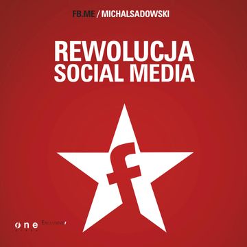 Rewolucja social media, Michał Sadowski
