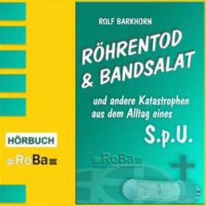 Röhrentod & Bandsalat, Rolf Barkhorn