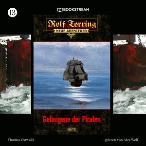 Rolf Torring - Neue Abenteuer, Folge 13: Gefangene der Piraten, Thomas Ostwald