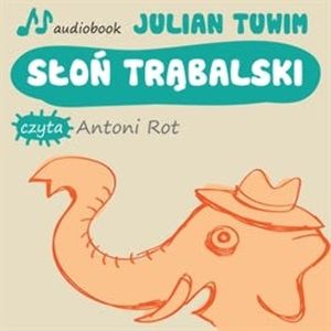 Słoń Trąbalski, Julian Tuwim
