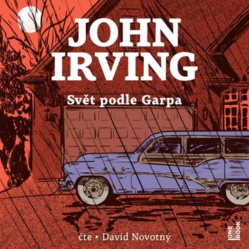 Svět podle Garpa audiobook, John Irving