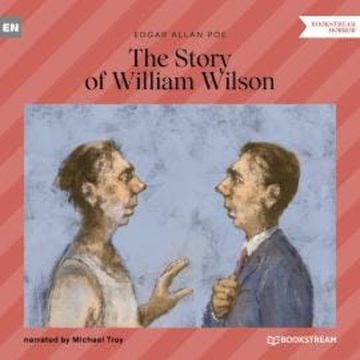 The Story of William Wilson (Unabridged) audiobook, Edgar Allan Poe