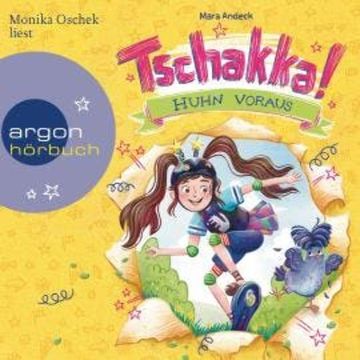 Tschakka! - Huhn voraus - Tschakka, Band 1 (Ungekürzt) audiobook, Mara Andeck