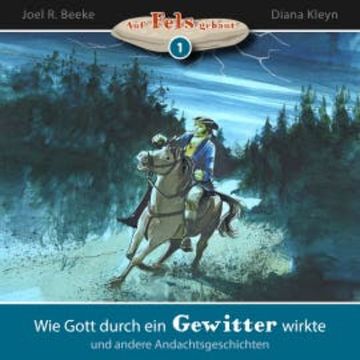 Wie Gott durch ein Gewitter wirkte und andere Andachtsgeschichten audiobook, Joel R. Beeke