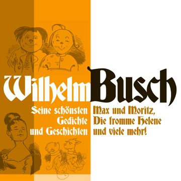 Wilhelm Busch: Max und Moritz, Die fromme Helene und viele mehr. audiobook, Wilhelm Busch
