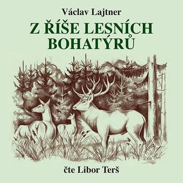 Z říše lesních bohatýrů audiobook, Ing. Václav Lajtner