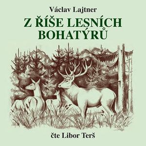 Z říše lesních bohatýrů, Ing. Václav Lajtner