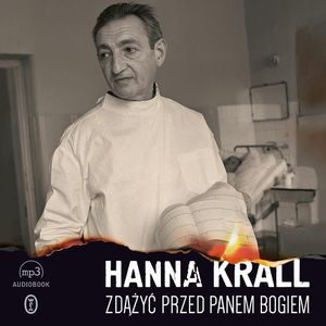 Zdążyć przed Panem Bogiem, Hanna Krall